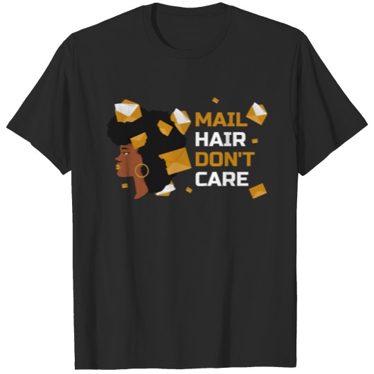Discover Mail Hair Don't Care Funny Postal Worker Gift T-shirt