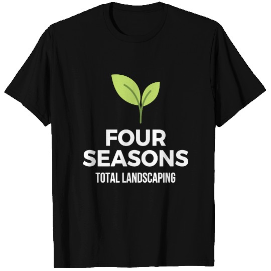 Four Seasons Total Landscaping merch T-shirt