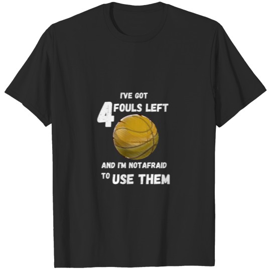 Discover 4 fouls left T-shirt