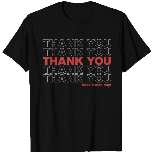 Thank You Have a Nice Day T-shirt