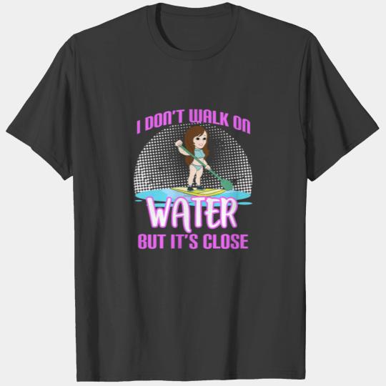 Funny Female Stand Up Paddle Boarder SUP Lake Gift T-shirt