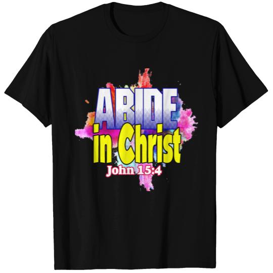 John 15:4 Abide in Christ T-shirt