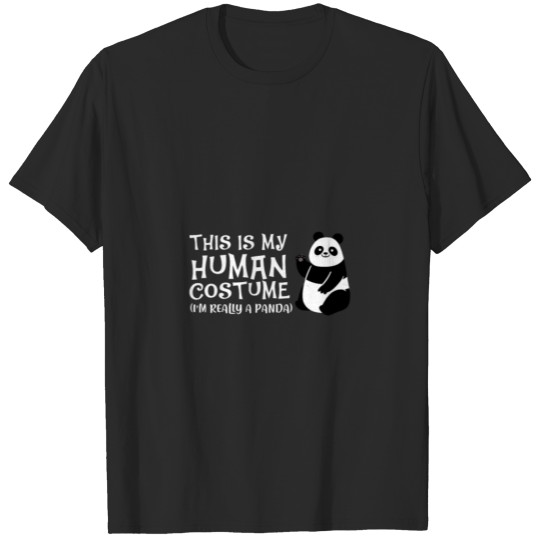 Discover Panda This Is My Human Costume I'M Really A Panda T-shirt