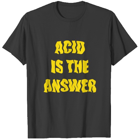 Acid House | Acid Is The Answer T-shirt