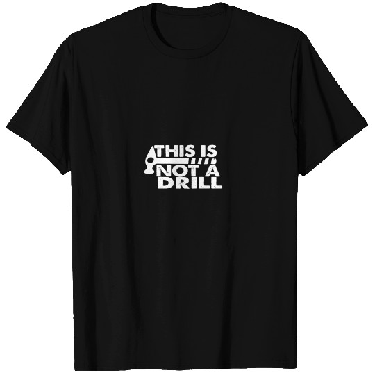 this is not a drill T-shirt