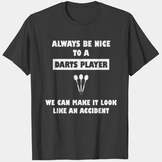 Always Be Nice To A Darts Player T-shirt