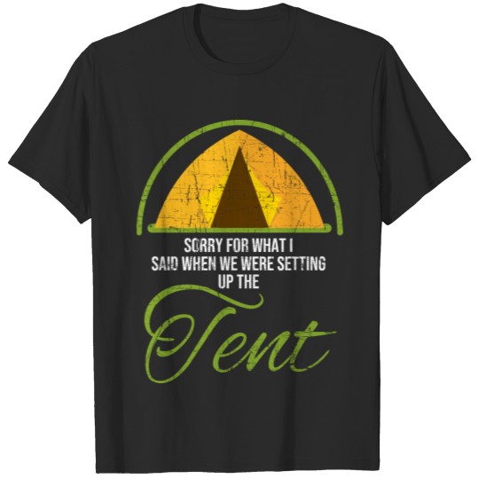 Discover Sorry For What I Said Camping Tent Distressed Gift T-shirt
