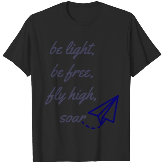 Discover Be light, be free T-shirt