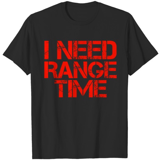 Discover I need range time T-shirt