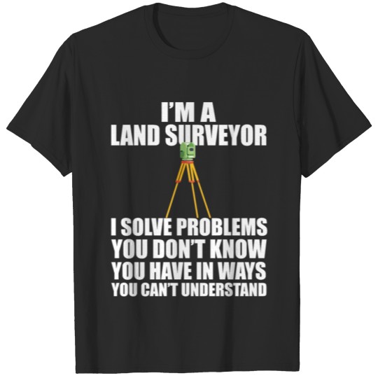 Discover Land Surveyor Saying T-shirt