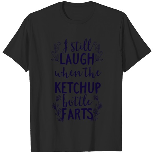 Discover Laugh Ketchup Bottle Farts T-shirt