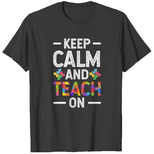 Keep Calm Support Autism Teacher Autistic T-shirt