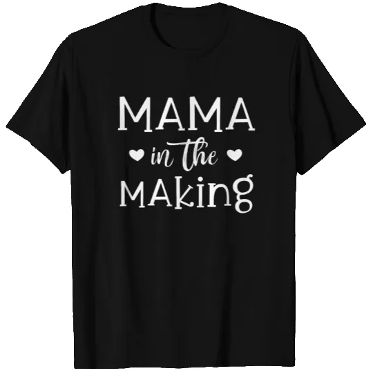 Mama In The Making Future Mom Shirt | Maternity T T-shirt