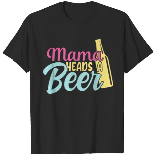 Discover Mama Heads A Beer T-shirt