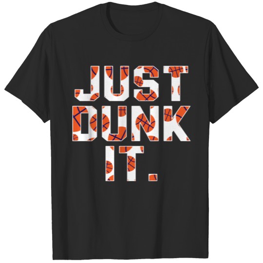 Discover Just Dunk It T shirt T-shirt