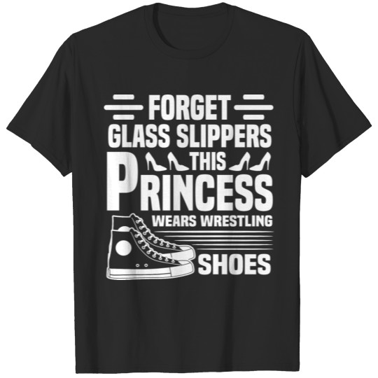 Discover Girl Wrestler Gifts Forget Glass Slippers Wear T-shirt