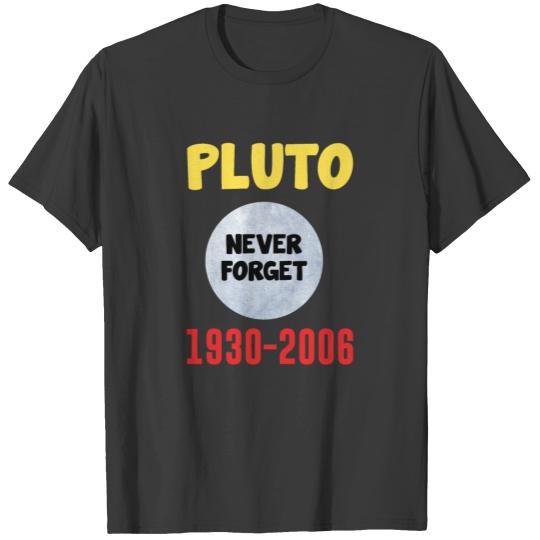 Pluto Never Forget 1930-2006 Astronomy T-shirt