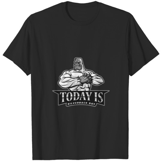 Discover Today Is Sivlerback Day - Funny Gym T-Shirt T-shirt
