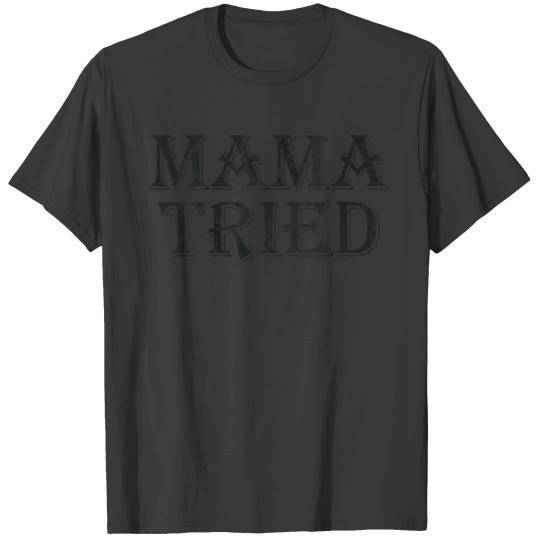 Mama Tried Country Music Redneck Mens Womens Vinta T-shirt