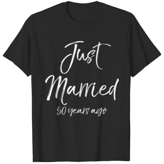 Discover Funny 50Th Anniversary Gifts Cute Just Married 50 T-shirt