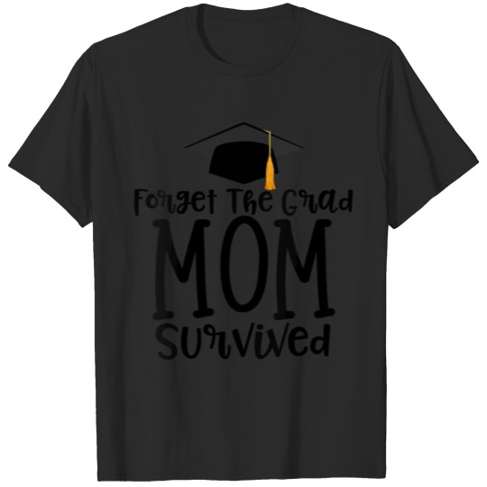 Discover Funny Mom Of 2020 Graduate Gift Forget The Grad I T-shirt