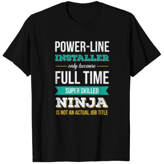 Power Line Installer - Power Line Installer only b T-shirt
