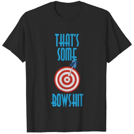 Discover Funny Archery Sport That's Some Bow Shit Bow Arrow T-shirt