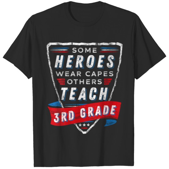 Discover Some Heroes Wear Capes Others Teach 3Rd Grade Teac T-shirt