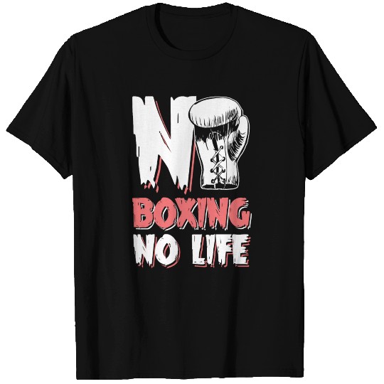no boxing no life T-shirt