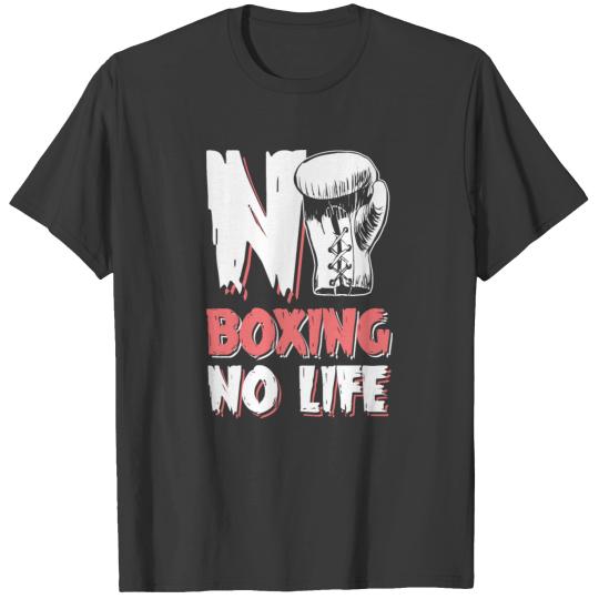 no boxing no life T-shirt