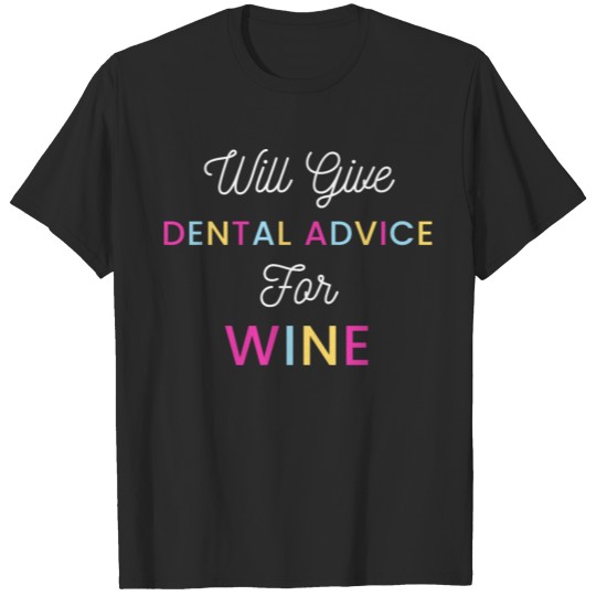 Discover Will give dental advice for wine colorfull T-shirt