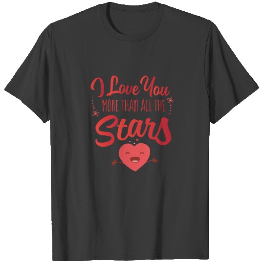 I Love You More Than All The Stars T-shirt