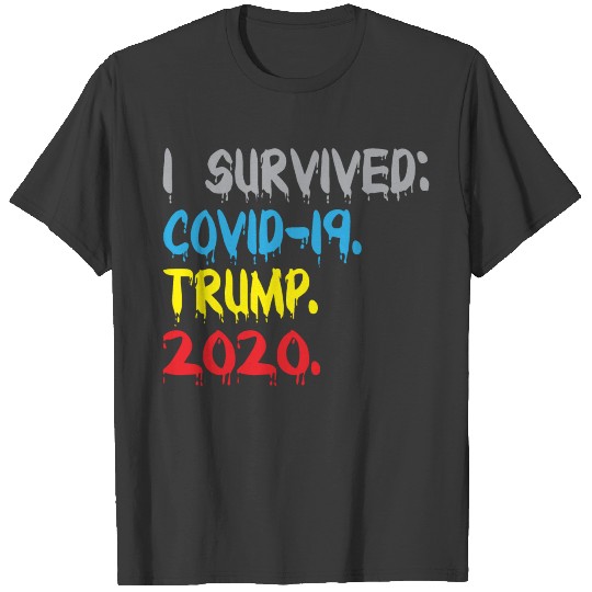 I Survived Covid 19 Trump 2020 Funny 2020 Survivor T-shirt