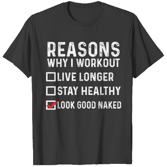Discover Reasons Why I Workout Funny Fitness T-shirt