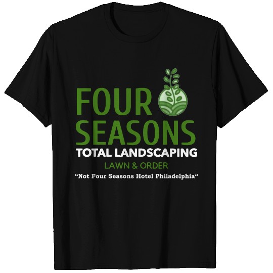 Four Seasons Total Landscaping merch T-shirt