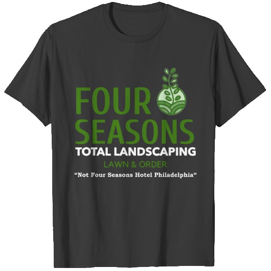 Four Seasons Total Landscaping merch T-shirt