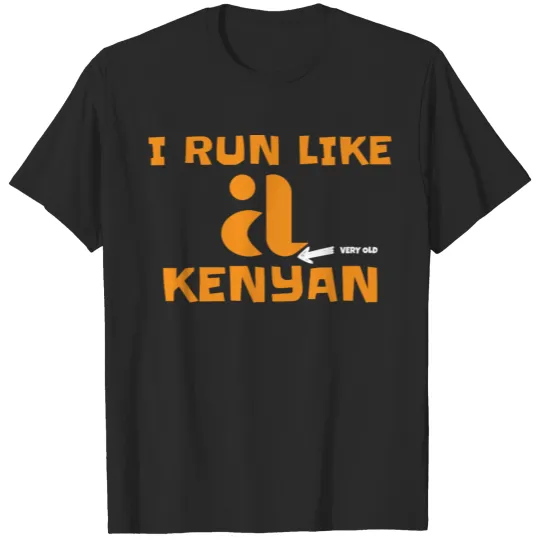 Discover I run like a very old kenyan - sport humor T-shirt