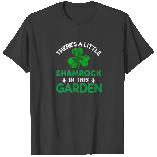 Little Shamrock In This Garden T-shirt