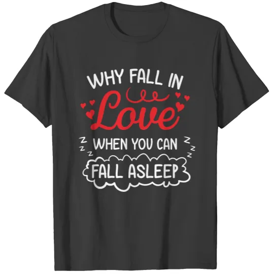 Fall In Love Funny Gift Men Women Valentine Day T-shirt
