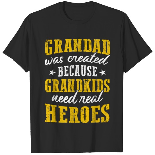 Discover Grandad Was Created Because Grandkids Need Heroes T-shirt