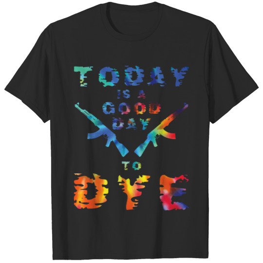 Discover Today Is A Good Day To Dye Funny Paintballer Gift T-shirt