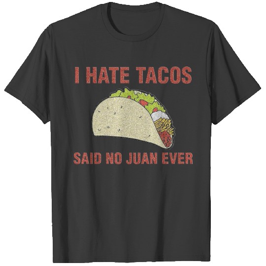 I HATE TACOS T-shirt