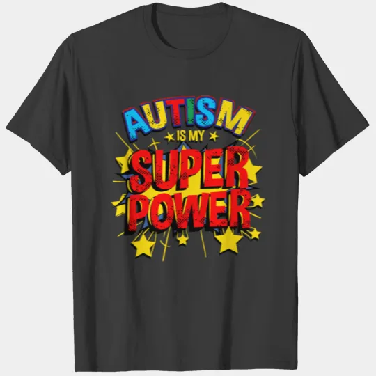 Autism Is My Superpower For Autism Awareness T-shirt