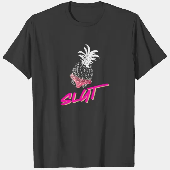 Pineapple Slut Funny Sayings Gift T-shirt