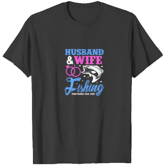 Husband & Wife Fishing Partners For Life T-shirt