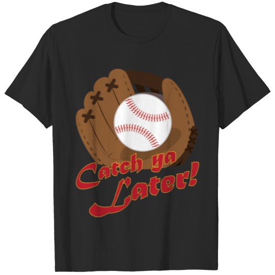 Discover Catch ya later - Catcher Baseball T-shirt