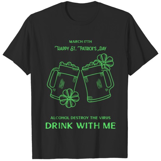 Discover Alcohol destroy the virus, drink with me! T-shirt