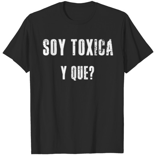 Discover Soy T xica y Qu Sarcastic Gifts for Feisty Latinas T-shirt