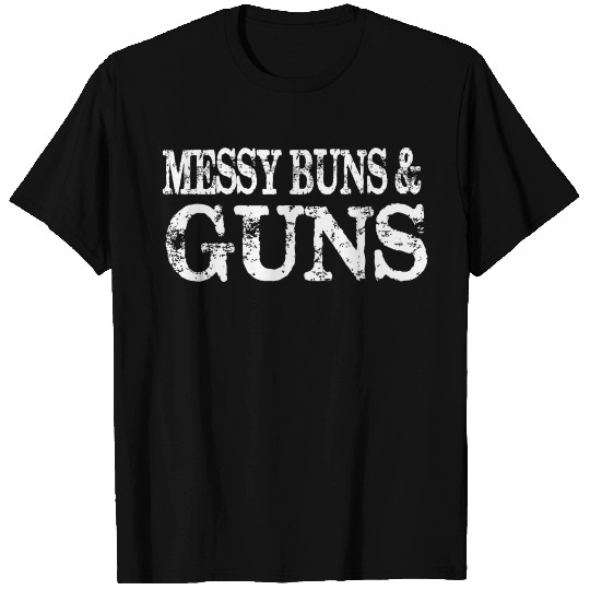 Women'S Messy Buns And Guns Gun Enthusiast Gift Gi T-shirt
