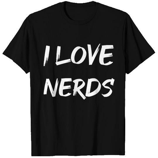 I love nerds T-shirt